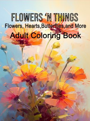 Flowers N' Things coloring book for adults
